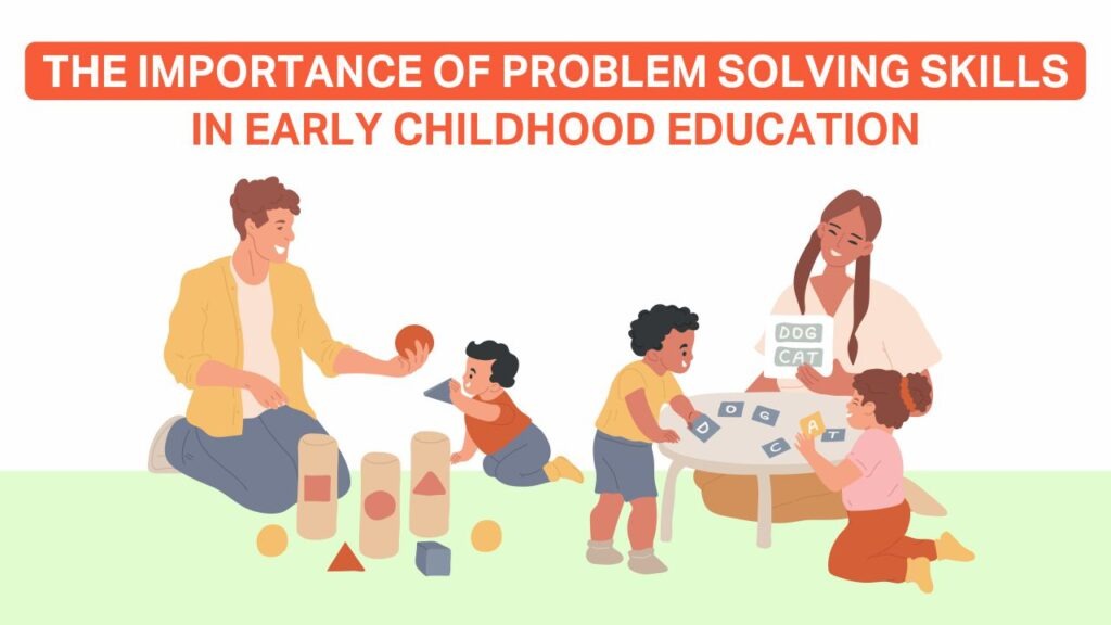 the importance of problem solving skills in early childhood education