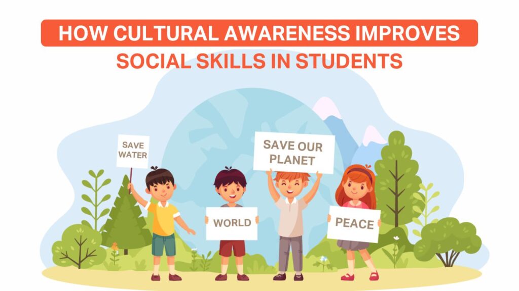 how cultural awareness improves social skills in students