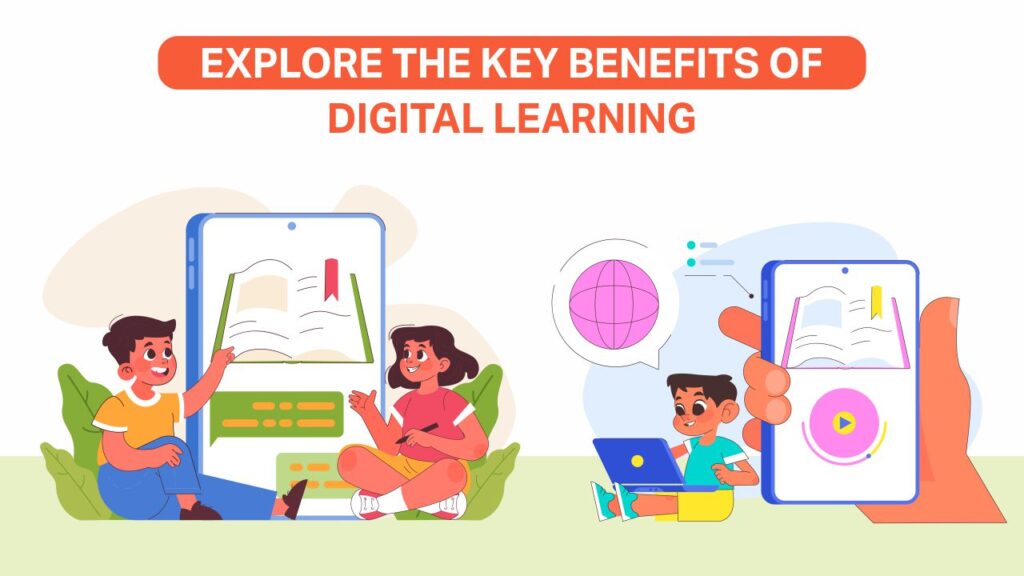 explore the key benefits of digital learning