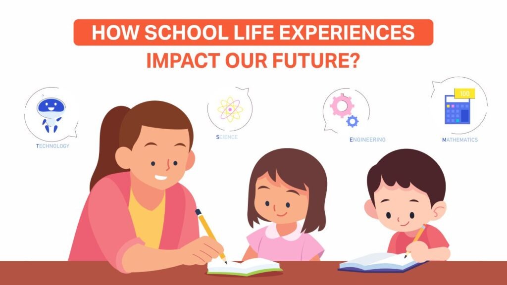 how school life experiences impact our future
